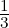 \frac{1}{3}